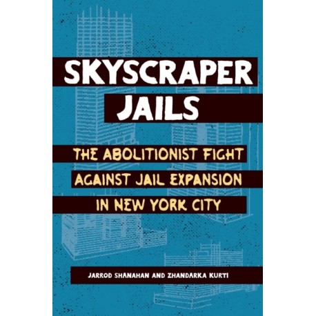 Skyscraper Jails: The Fight Against Jail Expansion in New York City