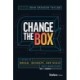 Change the Box: A Guide to Dream, Incubate, and Scale Your Innovations