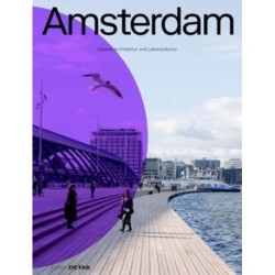 Amsterdam: Urbane Architektur und Lebensraume