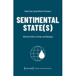 Sentimental State(s): Affective Politics of Order and Belonging