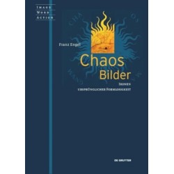 Chaosbilder: Ikonen ursprunglicher Formlosigkeit