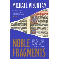 Noble Fragments: The Maverick Who Broke Up the World’s Greatest Book