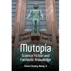 Mutopia: Science Fiction and Fantastic Knowledge