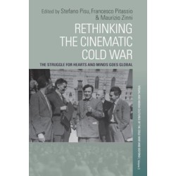 Rethinking the Cinematic Cold War: The Struggle for Hearts and Minds Goes Global