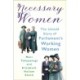 Necessary Women: The Untold Story of Parliament’s Working Women