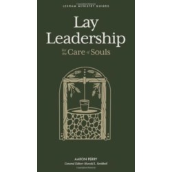Lay Leadership: For the Care of Souls