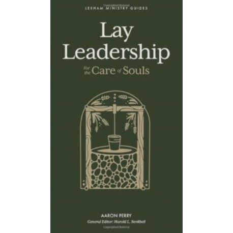 Lay Leadership: For the Care of Souls