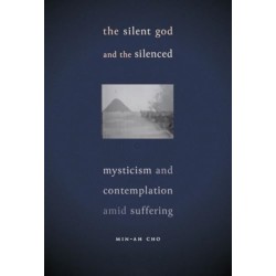 The Silent God and the Silenced: Mysticism and Contemplation amid Suffering