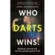 Who Darts Wins!: Bullseyes, bounce-outs and the greatest game of all