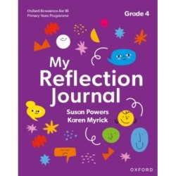 Oxford Resources for IB PYP: My Reflection Journal Grade 4