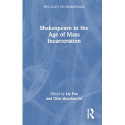 Shakespeare in the Age of Mass Incarceration