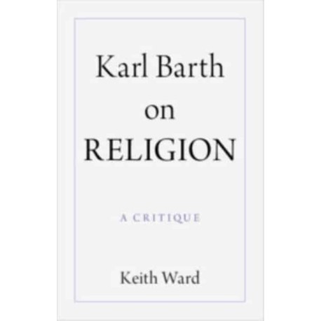 Karl Barth on Religion: A Critique