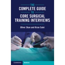 The Complete Guide to Core Surgical Training Interviews