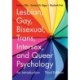 Lesbian, Gay, Bisexual, Trans, Intersex, and Queer Psychology: An Introduction