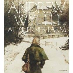 Andrew Wyeth at Kuerner Farm: The Eye of the Earth