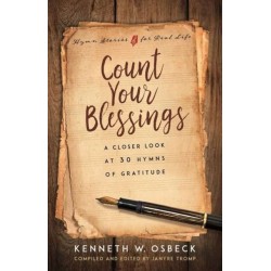 Count Your Blessings: A Closer Look at 30 Hymns of Gratitude