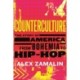 Counterculture: The Story of America from Bohemia to Hip-Hop