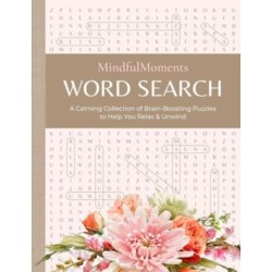 MindfulMoments Word Search: A Calming Collection of Brain-Boosting Puzzles to Help You Relax & Unwind