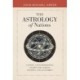 The Astrology of Nations: Casting and Interpreting Charts for Nations, Politics, and Economies