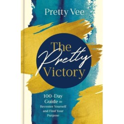 The Pretty Victory: 100-Day Guide to Recenter Yourself and Find Your Purpose- A Devotional and Guided Journal