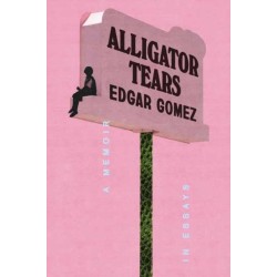 Alligator Tears: A Memoir in Essays