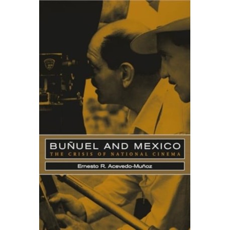 Bunuel and Mexico: The Crisis of National Cinema