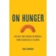 On Hunger: Violence and Craving in America, from Starvation to Ozempic