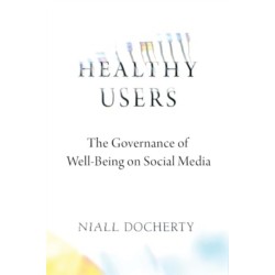 Healthy Users: The Governance of Well-Being on Social Media