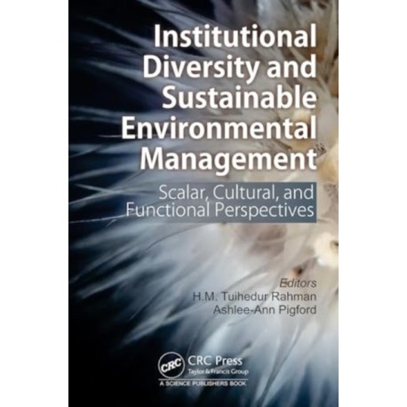 Institutional Diversity and Sustainable Environmental Management: Scalar, Cultural, and Functional Perspectives
