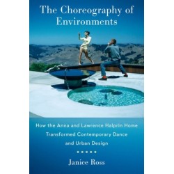 The Choreography of Environments: How the Anna and Lawrence Halprin Home Transformed Contemporary Dance and Urban Design