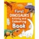 First Dinosaurs Activity and Colouring Book