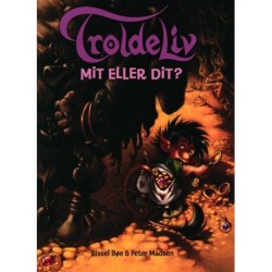 Troldeliv  - Mit eller dit?