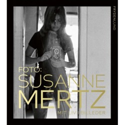 Foto: Susanne Mertz: Mit liv i billeder