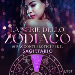 La serie dello Zodiaco: 10 racconti erotici per il Sagittario