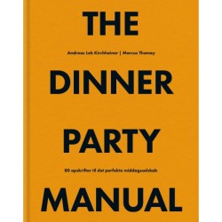 The Dinner Party Manual: 80 opskrifter til det perfekte middagsselskab