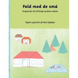 Fold med de små: Origami for de 2-8-årige og deres voksne