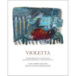 Violetta: Operafortælling frit efter G. Verdis "La traviata" og romanen bag, "Kameliadamen", af Alexandre Dumas