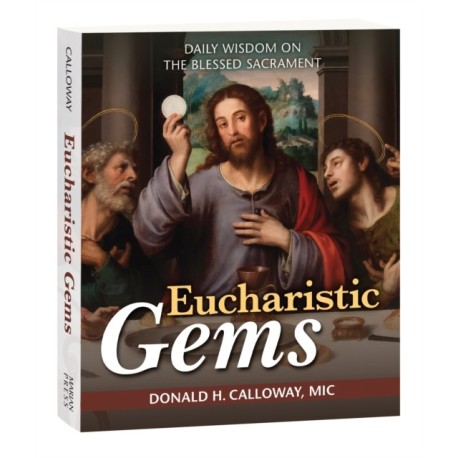 Eucharistic Gems: Daily Wisdom on the Blessed Sacrament