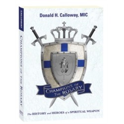 Champions of the Rosary: The History and Heroes of a Spiritual Weapon
