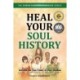 Heal Your Soul History: Activate the True Power of Your Shadow