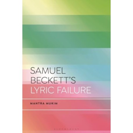 Samuel Beckett's Lyric Failure