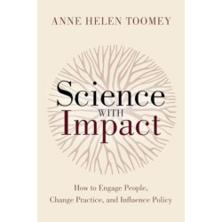 Science with Impact: How to Engage People, Change Practice, and Influence Policy