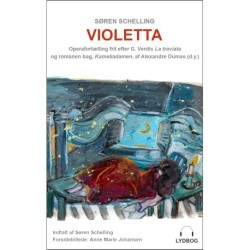 Violetta: en operafortælling frit efter G. Verdis "La traviata" og romanen bag, "Kameliadamen", af Alexandre Dumas (d.y)