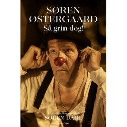 Søren Østergaard. Så grin dog!: En livsfortælling skrevet af Søren Dahl