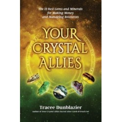 Your Crystal Allies: The 12 Best Gems & Minerals for Making Money & Managing Resources