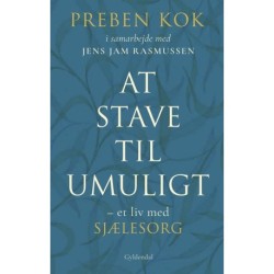 At stave til umuligt: Et liv med sjælesorg