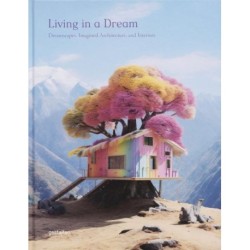 Living in a Dream: Dreamscapes, Imagined Architecture, and Interiors