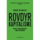 Rovdyrkapitalisme: Stater, virksomheder, løgn og bedrag
