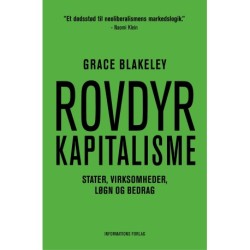 Rovdyrkapitalisme: Stater, virksomheder, løgn og bedrag