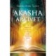 Akasha-arkivet: Få adgang til universets uendelige kraft, visdom og energi
